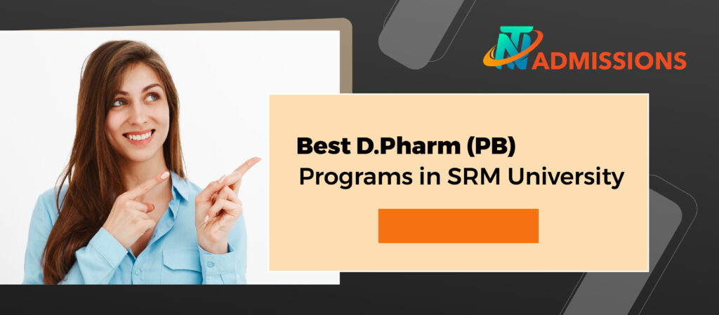 Best D.Pharm (PB) Programs At SRM University