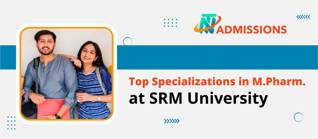 Srm University M.Pharm. Pharmaceutical Chemistry